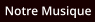 Notre Musique
